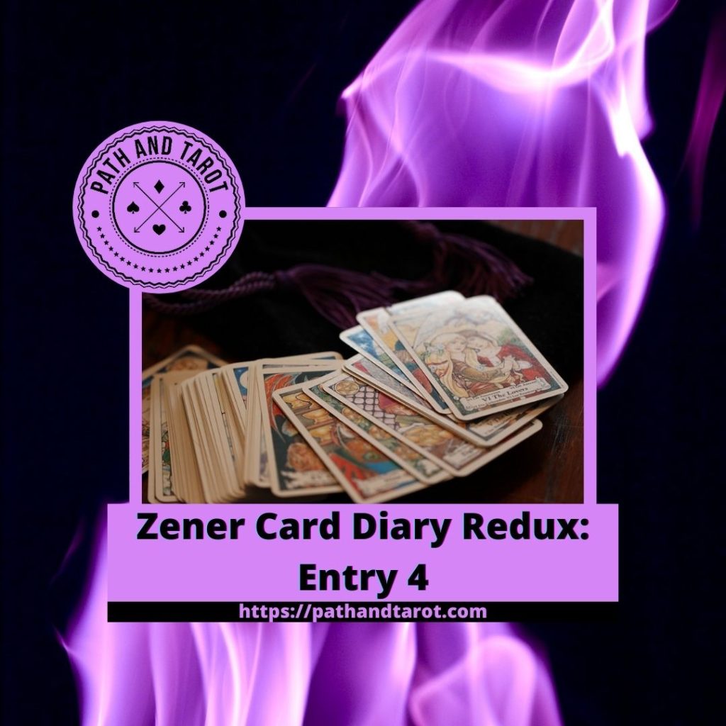 Zener Card Diary Redux Entry 4
