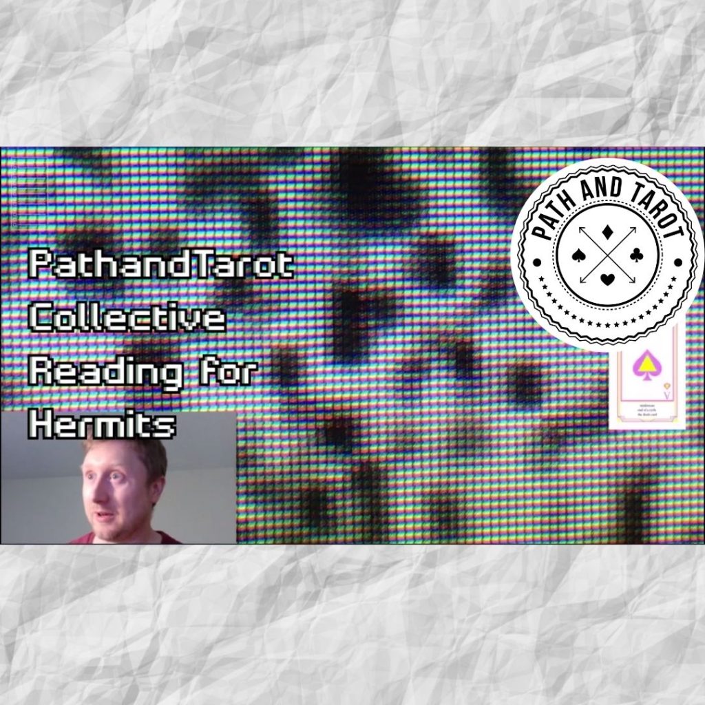 PathandTarot Collective Reading for Hermits